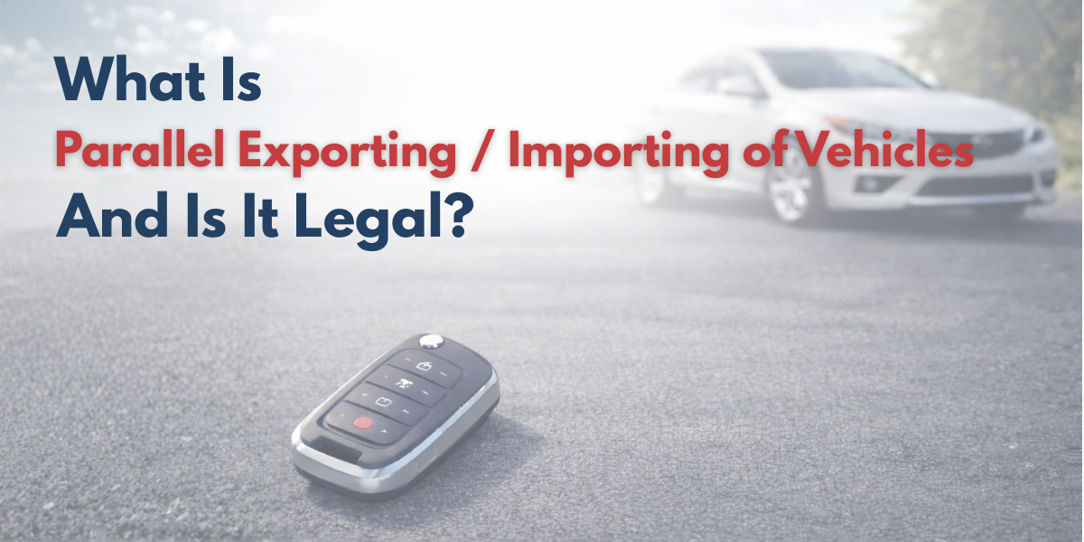 What Is Parallel Exporting / Importing of Vehicles — And Is It Legal?